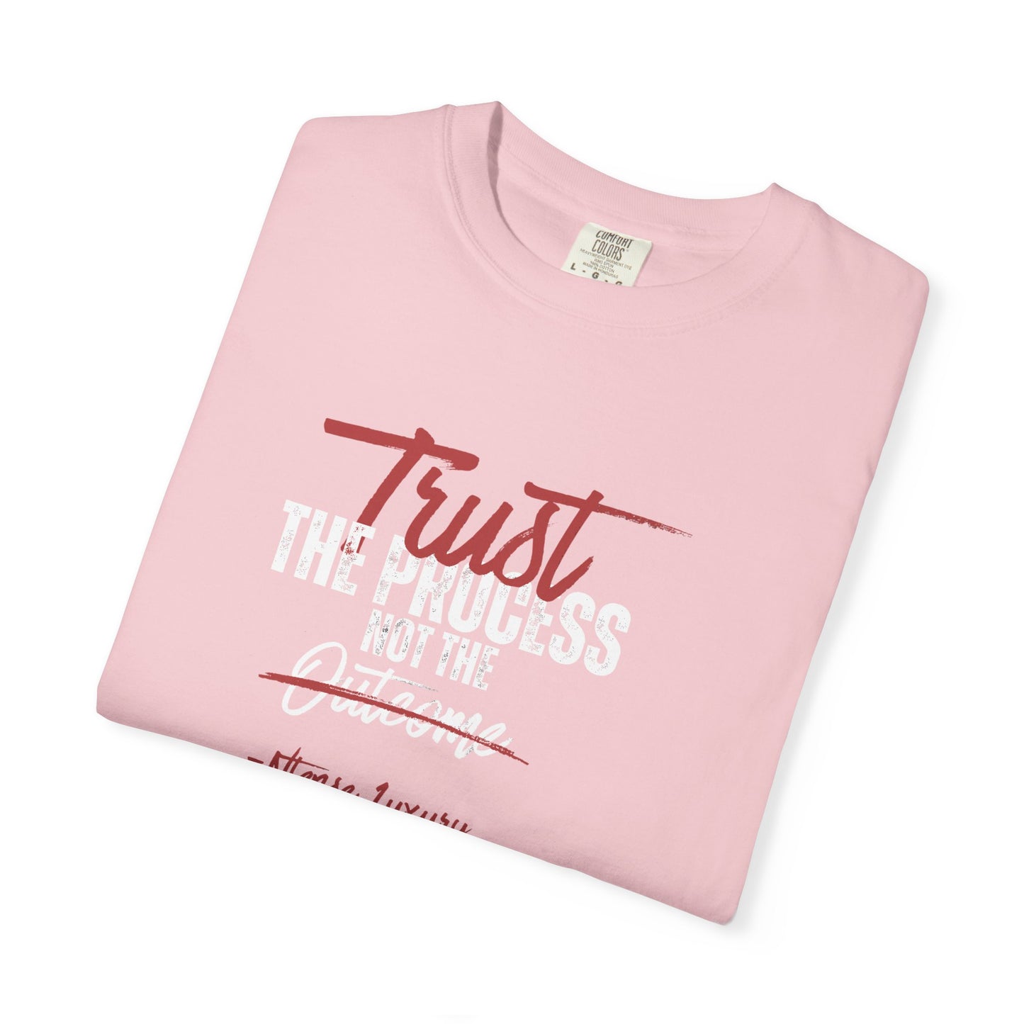 Trust the Process Graphic Tee — "Trust the Process Not the Outcome" Motivational T-Shirt
