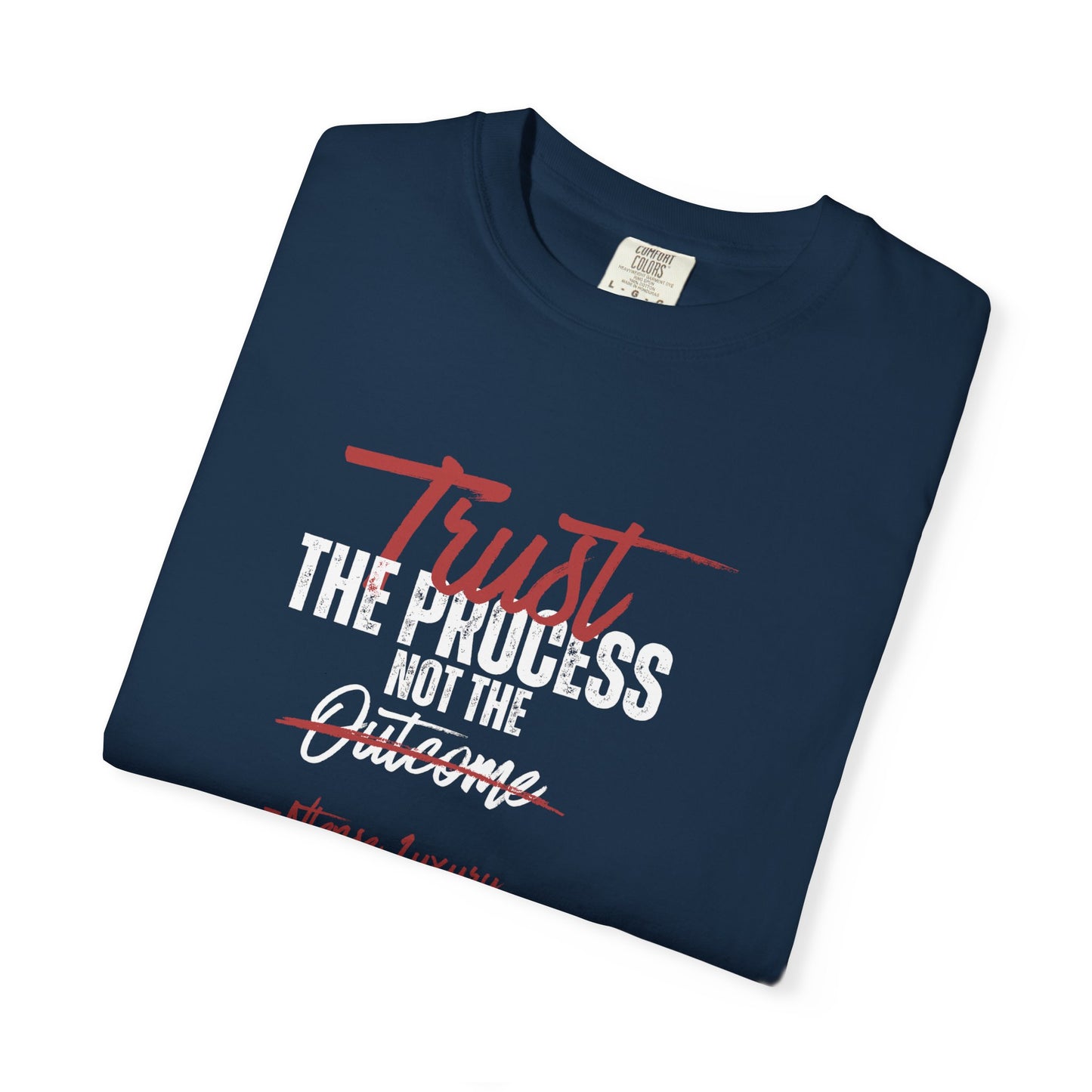 Trust the Process Graphic Tee — "Trust the Process Not the Outcome" Motivational T-Shirt