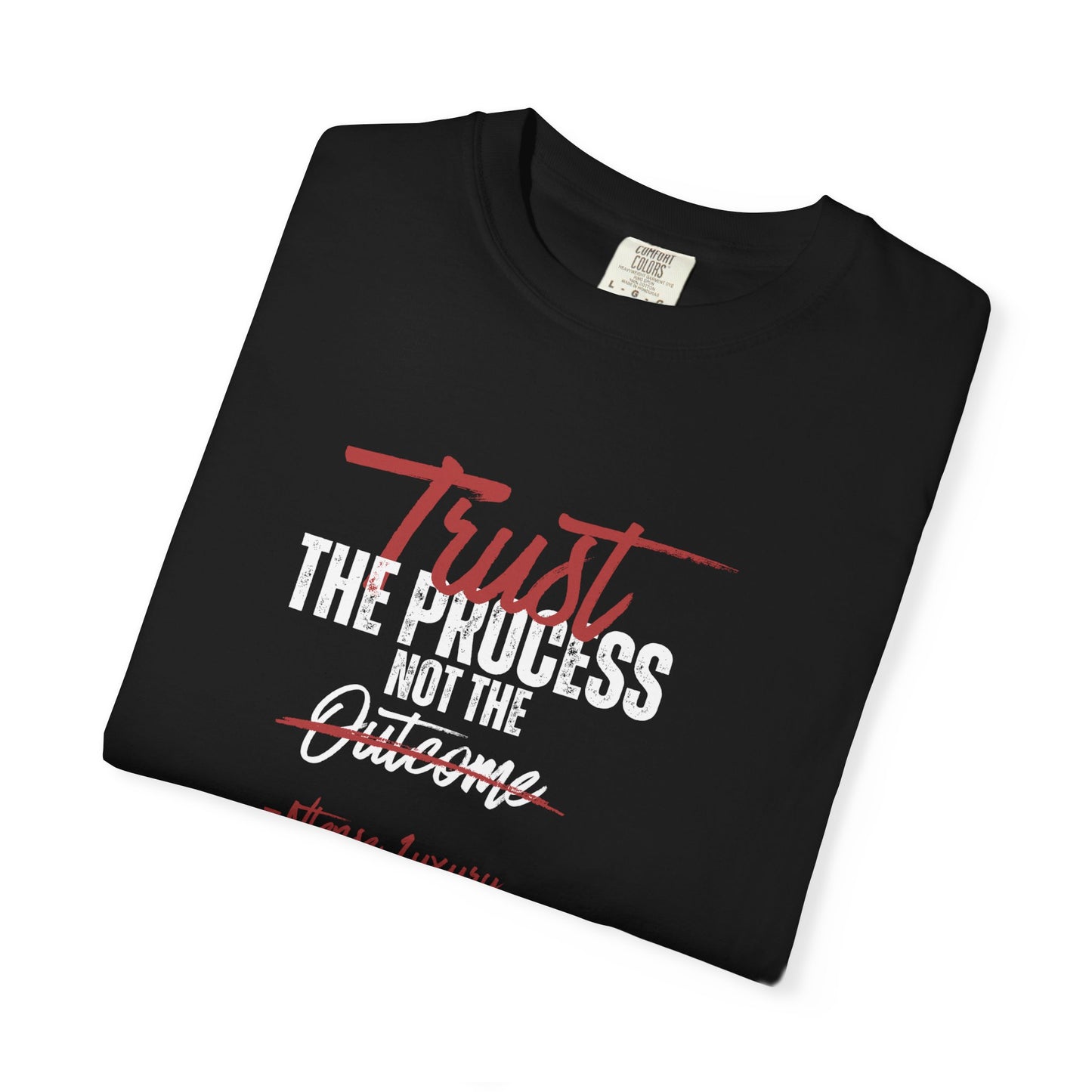 Trust the Process Graphic Tee — "Trust the Process Not the Outcome" Motivational T-Shirt