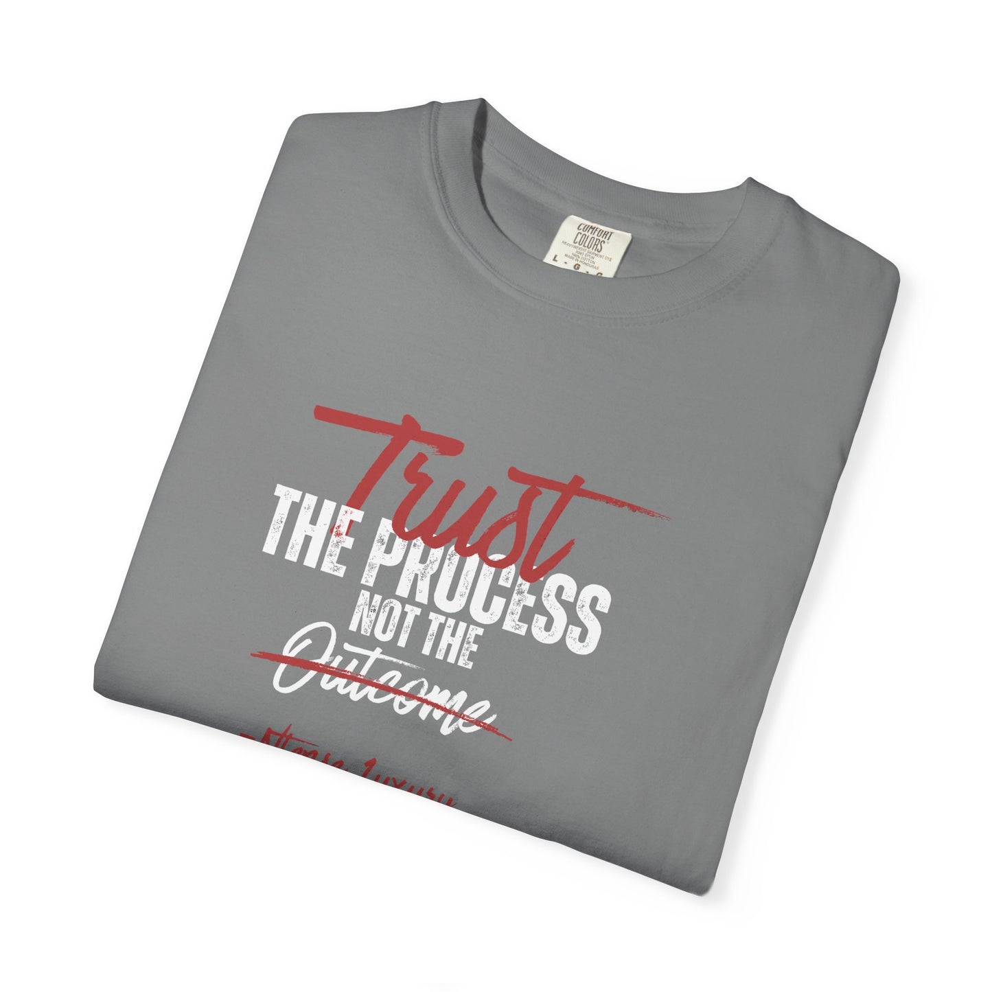 Trust the Process Graphic Tee — "Trust the Process Not the Outcome" Motivational T-Shirt